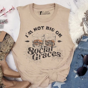 I'm Not Big on Social Graces Soft Unisex Tank XS-5XL / Concert, Country Festival, Western, Blame it All on my Roots, Country Music, Lyrics