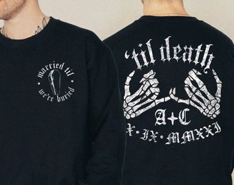Til Death Custom Unisex Crewneck Sweater XS-5XL/ Married Til Were Buried Couple Anniversary Matching His and Hers Halloween Wedding Gift