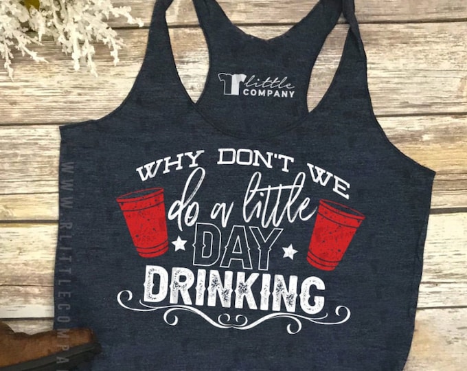 Why Don't We do a Little Day Drinking Women's Triblend Tank XS-2XL