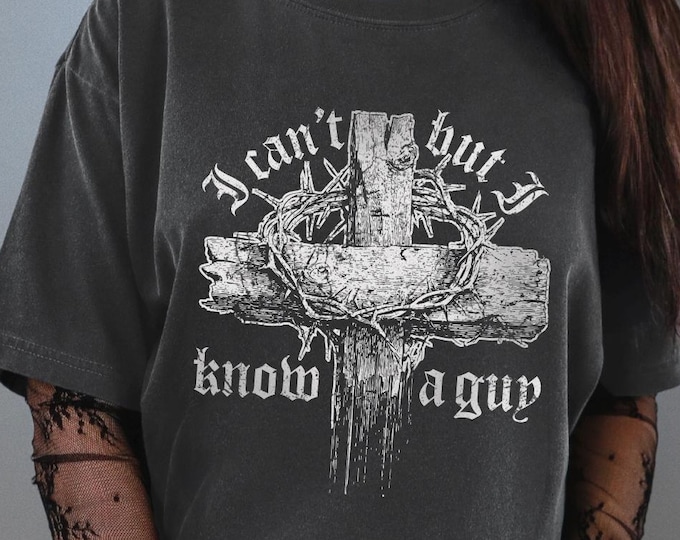 Christian Comfort Colors® I Know a Guy Unisex Tshirt S-4XL / Alternative Faith Based Clothing Baptism Gift Religious Apparel Jesus Shirt