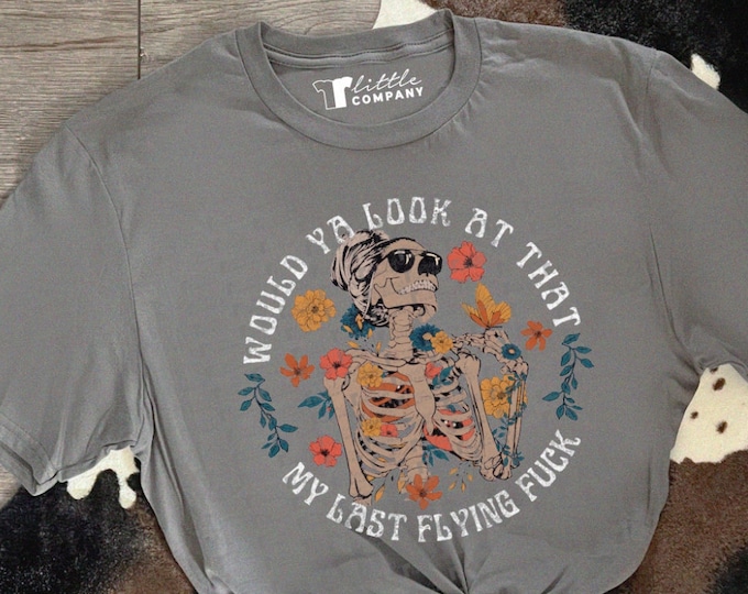 Funny Skeleton Fall Shirt Unisex XS-5XL / My Last Flying Fuck, Mom T-shirt, Girl Skeleton Pumpkins, Floral Butterfly Wildflowers Graphic Tee