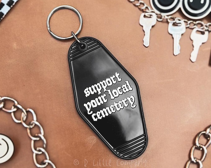 Support Your Local Cemetery Motel Acrylic Keychain / Funny Gothic Keychain Bag Accessory