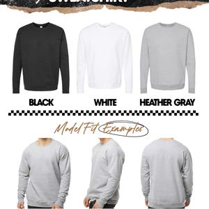 May include: A unisex crewneck sweatshirt in black, white, and heather gray. The image displays the sweatshirts and model fit examples. The text on the image reads "UNISEX CREWNECK SWEATSHIRT" and "Model Fit Examples."