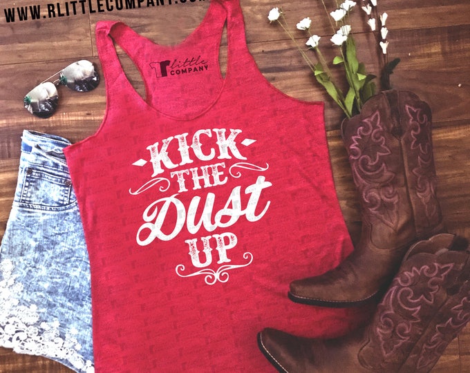 Kick the Dust Up Women's Tank in Various Colors XS-2XL