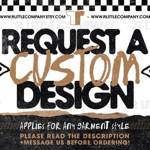 Request a Custom Design! -- Design Fee will apply to garment order when purchased -- *Please read description for details!*
