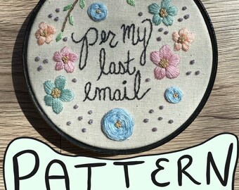 Per My Last Email Embroidery Pattern | Digital Download | Stitch and Color Guide