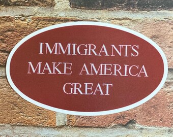 Los inmigrantes hacen grande a Estados Unidos / Adhesivo de vinilo bordado grande
