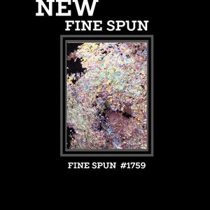 May include: A close-up of iridescent, glittery material with the text "NEW FINE SPUN #1759".