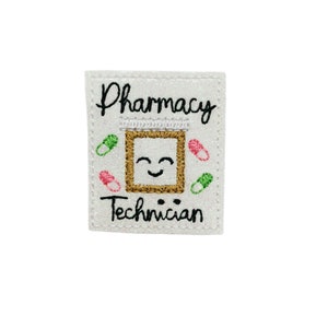 May include: White embroidered patch with the text "Pharmacy Technician" and a cartoon pill bottle with a smiling face. There are small pink and green pills around the pill bottle.