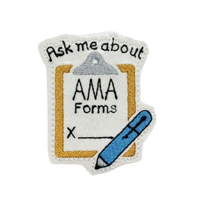 May include: White embroidered patch with gold trim. The patch features a clipboard with the text "AMA Forms" and a blue pen. The text "Ask me about" is written around the top of the patch.