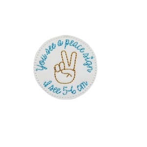 You See A Peace Sign I See 5-6 CM Feltie