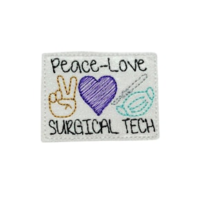 May include: White embroidered patch with the text "Peace-Love Surgical Tech" and a peace sign, heart, and surgical mask.