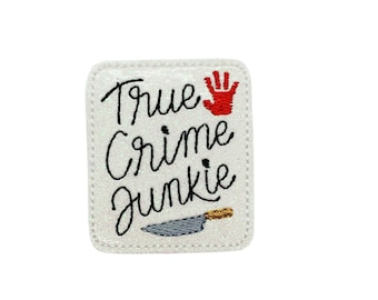 May include: White iron-on patch with black text that reads "True Crime Junkie" with a red handprint and a silver knife with a brown handle.