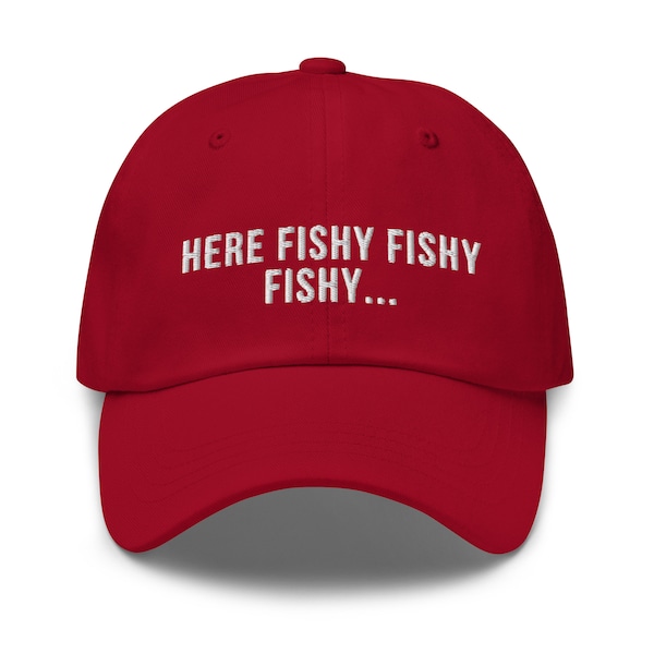 Dad hat, Fishing hat, dad loves fishing, here fishy fishy embrodered dad cap funny gift for dad who loves fishing