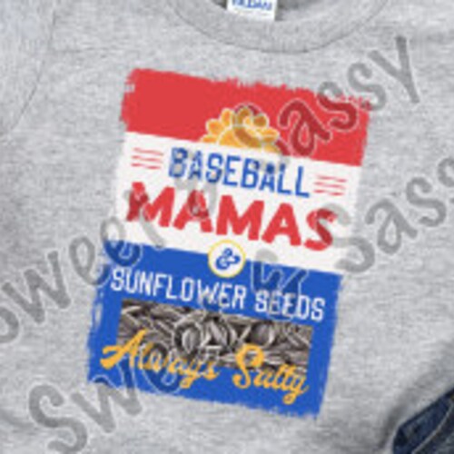Baseball Moms & Sunflower Seeds Always Salty Sublimation Etsy