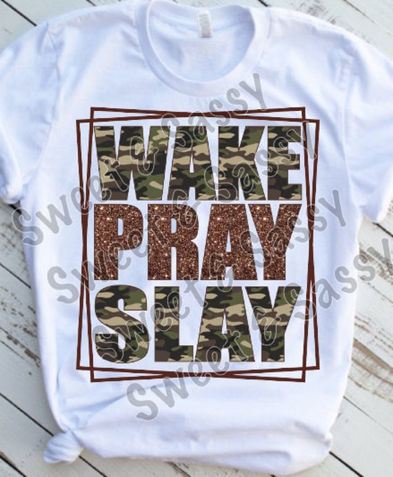 Wake Pray Slay Camo Ready to press Sublimation Transfer | Etsy