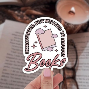 Introverted but Willing to Discuss Books / Bookish sticker / Bookish merch / Kindle stickers / Booktok