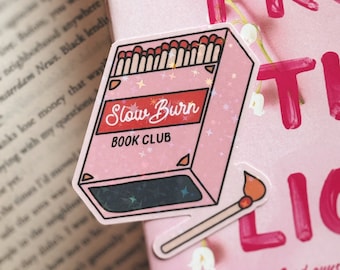 Slow Burn Book Club Sticker / Bookish sticker / Bookish merch / Kindle sticker / Booktok / Romantasy / Dark romance / Smut / Spicy book