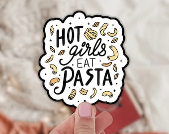 Hot Girls Eat Pasta / Trendy / Waterproof Sticker / Pasta Girl / Carbs