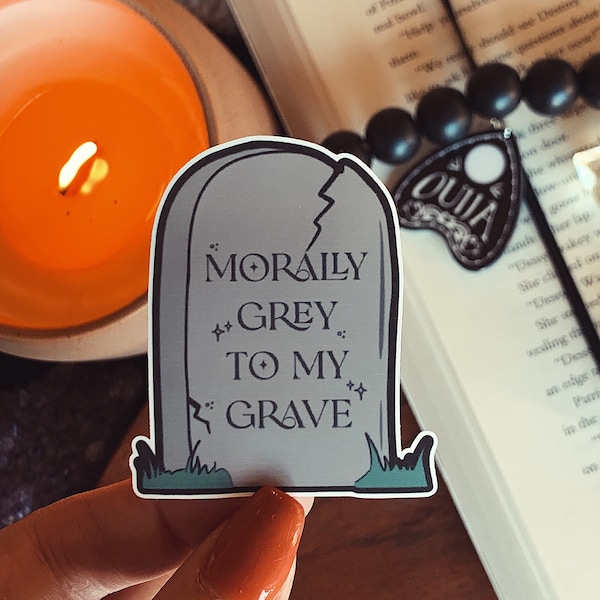 Morally Grey to My Grave Sticker / Bookish sticker / Spooky sticker / Bookish merch / Halloween / Kindle stickers / Booktok / Fall / Horror