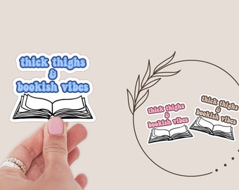 Thick Thighs and Bookish Vibes Sticker / Bookish sticker / Bookish merch / Kindle sticker / Booktok / Reading lover / Bookworm