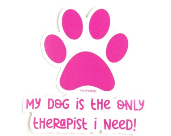 Dog sticker, laptop sticker, water bottle sticker, waterproof sticker, hydro flask sticker, dog is a therapist, paw sticker, dog lover gift