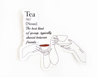 Sticker, laptop sticker, water bottle sticker, vinyl sticker, hydro flask sticker, tea, tea sticker, gossip lover, tea lover