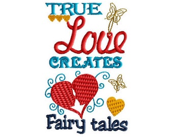 True Love Creates Fairy Tales Machine Embroidery Design in 4 Sizes - 4"x4" and 5"x7" hoop
