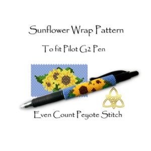 May include: A beaded pen wrap pattern featuring sunflowers in yellow, brown, and green colors. The pattern is designed to fit a Pilot G2 pen and is made using even count peyote stitch. The text "Sunflower Wrap Pattern To fit Pilot G2 Pen Even Count Peyote Stitch" is included in the image.