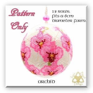 May include: A pink and white beaded ornament with a floral design. The ornament is 6 inches in diameter and has 12 rows of beads. The text "Pattern Only" and "ORCHID" are visible in the image.