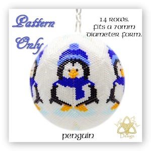 May include: A beaded ornament pattern for a penguin wearing a blue hat and scarf. The pattern is for a 70mm diameter form and requires 14 rows of beads. The pattern is labelled "Pattern Only" and "penguin".