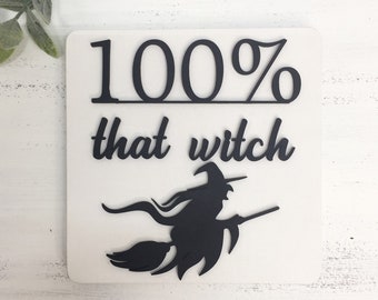 100 Percent That Witch mini wood sign | Halloween decor | Tiered tray sign | 6x6 3D sign