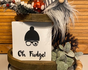 Oh Fudge Christmas Wood Sign | 3D Wood Sign | Small Sign For Tiered Tray | Funny Gift for Christmas Exchange