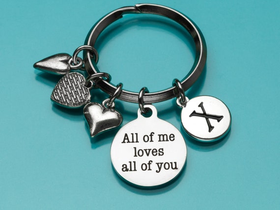 Love Key Ring 753,793,794,717 All of Me Key Ring Romantic Gift Charm Keychain Heart Charm Love Keychain Personalized Keychain