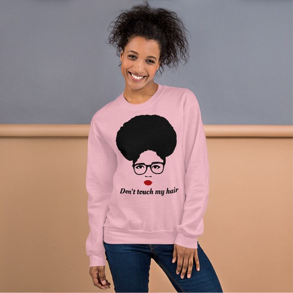 Afro Puff Don T Touch My Hair Sweatshirt 4c Naturalista Etsy