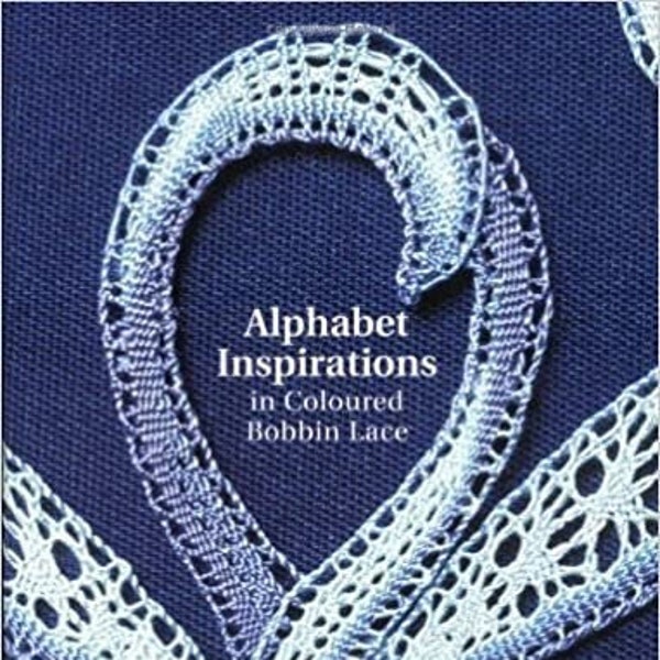 OOP Alphabet Inspirations in Bobbin Lace - Sandi Woods, new hardbound copy