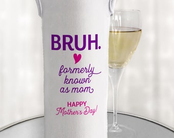 Mother's Day BRUH Wine Bottle Gift Bag, Funny Mom Gift Idea, Formerly Known As Mom, Gift from Son, Trending Teen Sayings, BRUH Gift