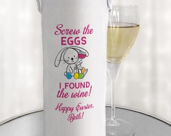 Personalized Funny Easter Bunny Wine Bottle Bag, Screw the Eggs I Found the Wine, Basket of Eggs, Wine Humor, Friends Easter Party