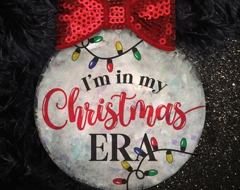 I'm in My Christmas Era Ornament, Eras Tour, Trending Gift, Swift Fans, Cool Gifts for Teen Girls, Taylor Ornament, Popular Christmas Decor