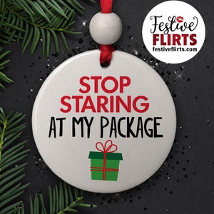 Stop Staring at My Package Naughty Ornament or Insulated - Etsy