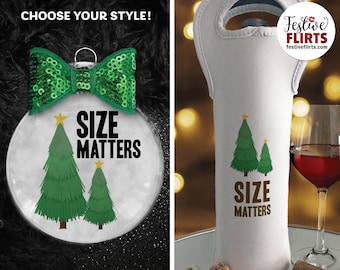 Size Matters Naughty Funny Christmas Pine Trees Ornament or Insulated Liquor Bottle Bag, NSFW Dirty Adult Ornament Gift