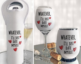 Anti Valentine's Day Funny Wine Bottle Bag or Insulated Wine Glass Sleeve, Date Myself, Singles Awareness Gift, Galentines Day, Dating Humor