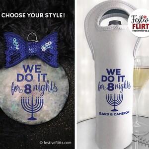 We Do It For 8 Nights Funny Hanukkah Ornament or Insulated Personalized Wine Bottle Bag, Sexy Chanukah Decoration, Gift for Jewish Holidays