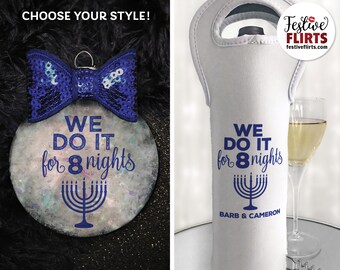 We Do It For 8 Nights Funny Hanukkah Ornament or Insulated Personalized Wine Bottle Bag, Sexy Chanukah Decoration, Gift for Jewish Holidays