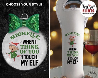 Personalized Touch My Elf Naughty Christmas Ornament or Wine Bottle Bag, Dirty Santa Christmas Gift for Lover, Adult Ornament, Sexy Holiday