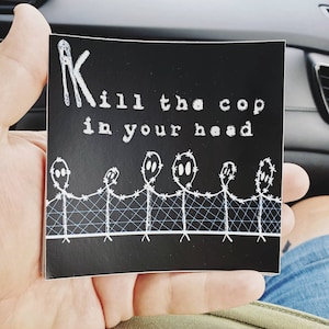 Kill The Cop In Your Head sticker | ACAB | 1312 | Antifascist | Anarchist | Green Anarchy