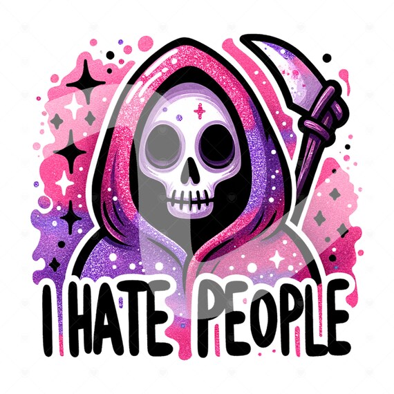 I Hate People PNG, Funny Grim Reaper Clipart, Snarky Skeleton Sublimation Design, Spooky Sarcastic Clipart, DTF Transfer, Halloween Shirt