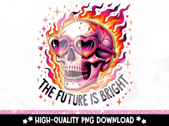 The Future is Bright PNG, Snarky Skeleton Clipart, Funny Graduation Tshirt Design, Sarcastic Bright Future Sublimation, DTF Transfer Sticker