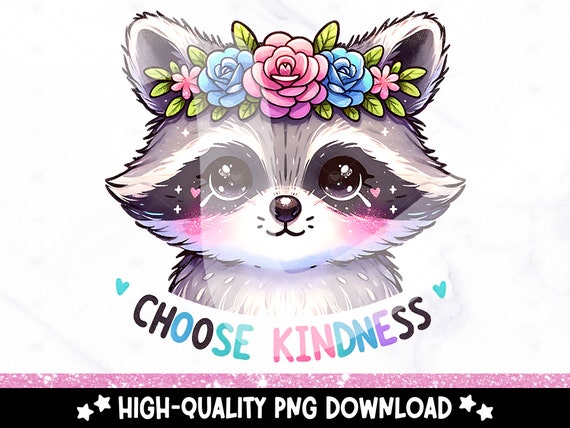 Choose Kindness PNG, Cute Raccoon Sublimation Design, Be Kind Clipart, Trendy Raccoon DTF Transfer File, Mental Health Sublimate Tshirt
