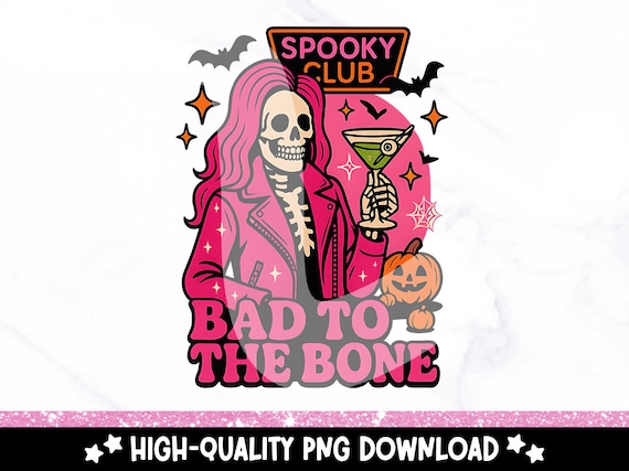 Spooky Club PNG, Bad to the Bone Glam Skeleton Clipart, Retro Gothic Halloween Sublimation Design, Girly Skeleton PNG Download